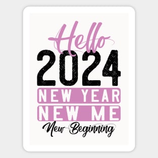 Hello 2024 New Year New ME New Beginning Magnet